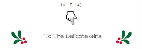 To the delicate girls